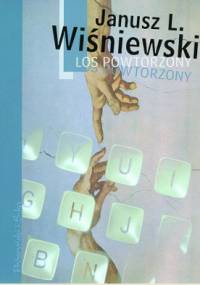 Janusz Leon Wiśniewski - Los powtórzony