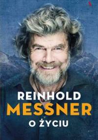O życiu - Messner Reinhold