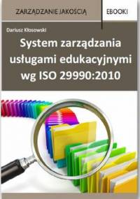System zarządzania usługami edukacyjnymi wg ISO 29990:2010 - Kłosowski Dariusz