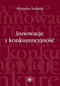 Innowacje i konkurencyjność - Świtalski Władysław