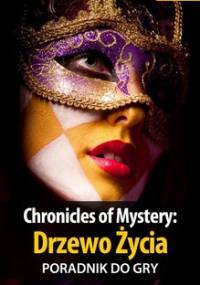 Chronicles of Mystery: Drzewo Życia - poradnik do gry - Michałowska Katarzyna Kayleigh