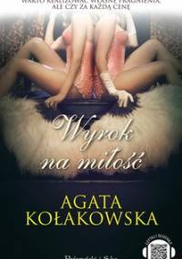 Wyrok na miłość - Kołakowska Agata