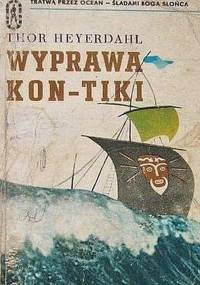 Wyprawa Kon -Tiki - Thor Heyerdahl