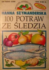 Szymanderska H. - 100 potraw ze śledzia