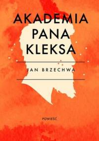 Akademia Pana Kleksa - Brzechwa Jan