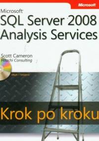 Microsoft SQL Server 2008 Analysis Services Krok po kroku Microsoft SQL Server 2008 Analysis Services. Krok po kroku - Cameron Scott