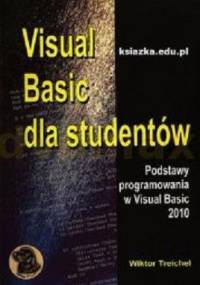 Treichel W. - Visual Basic dla studentów. Podstawy programowania w Visual Basic 2010