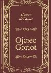 Ojciec Goriot - De Balzac Honore