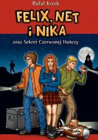 Felix, Net i Nika oraz sekret Czerwonej Hańczy - Kosik Rafał