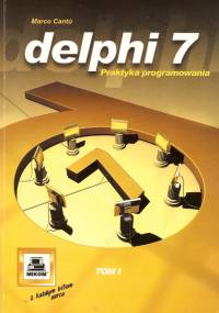 Marco Cantu - Delphi 7. Praktyka programowania (Tom 1)