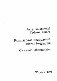 Golanowski J. - Pomiarowe urządzenia ultradźwiękowe : ćwiczenia laboratoryjne.
