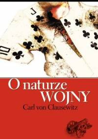 O naturze wojny - Von Clausewitz Carl