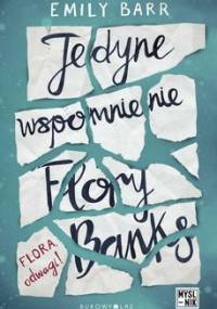 Jedyne wspomnienie Flory Banks - Barr Emily