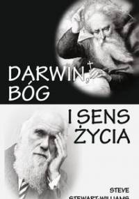 Darwin, Bóg i sens życia - Stewart-Williams Steve
