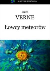 Łowcy meteorów - Verne Jules