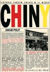 Jakub Polit - Historia państw świata w XX wieku: Chiny (2004)