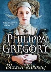 Philippa Gregory - Blazen królowej