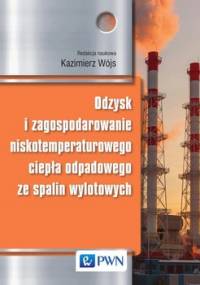 Odzysk i zagospodarowanie niskotemperaturowego ciepła odpadowego ze spalin wylotowych - Wójs Kazimierz