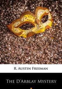 The D’Arblay Mystery - Freeman Austin R.