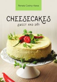 Cheesecakes sweet and dry - Kawa-Czelny Renata