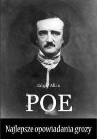 Najlepsze opowiadania grozy - Poe Edgar Allan