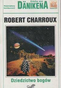 Robert Charroux - Dziedzictwo bogów [eBook PL]