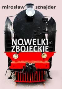 Nowelki zbójeckie - Sznajder Mirosław