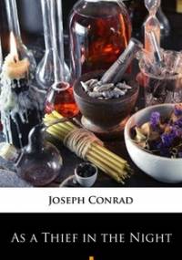 As a Thief in the Night - Conrad Joseph
