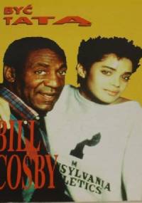Być tatą - Bill Cosby