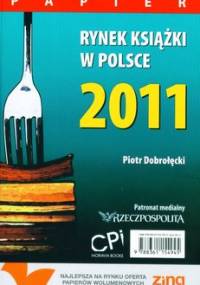 Rynek książki w Polsce 2011. Papier - Dobrołęcki Piotr