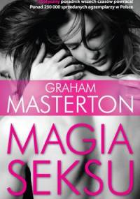 Magia seksu, czyli co zrobić, by Twój mężczyzna był wspaniały w łóżku - Graham Masterton