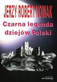 Nowak J. - Czarna legenda dziejów Polski