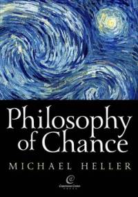 Philosophy of Chance - Heller Michał