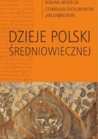 Dzieje Polski średniowiecznej - Dąbrowski Jan, Grodecki Roman