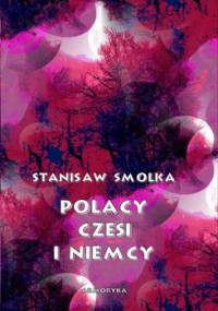 Polacy, Czesi i Niemcy - Smolka Stanisław