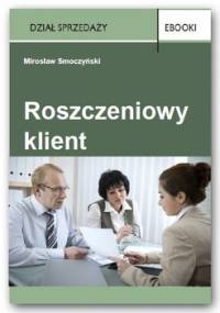 Roszczeniowy klient - Smoczyński Mirosław