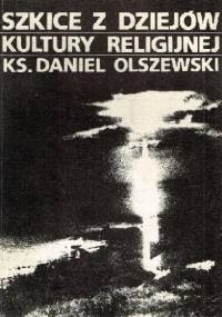 Olszewski D. - Szkice z dziejów kultury religijnej