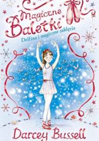 Magiczne baletki 2. Delfina i magiczne zaklęcie - Bussell Darcey