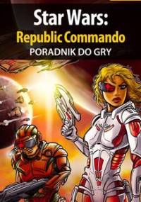 Star Wars: Republic Commando - poradnik do gry - Pietrak Marcin Siwy