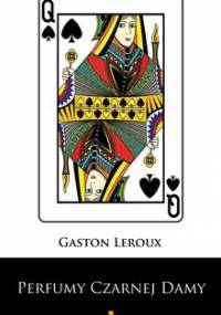 Perfumy czarnej damy - Leroux Gaston