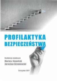 Profilaktyka bezpieczeństwa - Nepelski Mariusz, Struniawski Jarosław