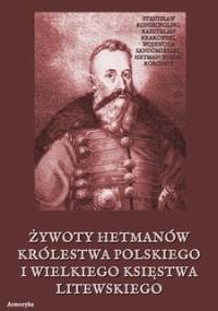 Żywoty hetmanów Królestwa Polskiego i Wielkiego Księstwa Litewskiego - Pauli Żegota