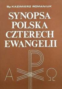 Romaniuk K. - Synopsa Polska czterech ewangelii
