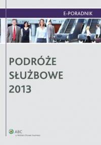Podróże służbowe 2013 - Masłowski Jarosław, Ziółkowski Paweł