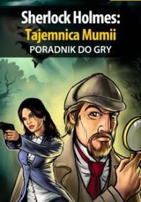 Sherlock Holmes: Tajemnica Mumii - poradnik do gry - Michałowska Katarzyna Kayleigh