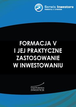 Formacja V i jej praktyczne zastosowanie w inwestowaniu - Borowski Krzysztof