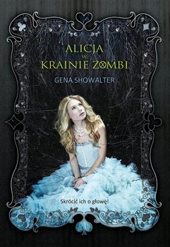 Alicja w krainie zombi - Showalter Gena