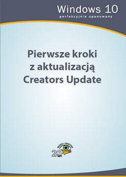 Pierwsze kroki z aktualizacją Creators Update - Opracowanie zbiorowe