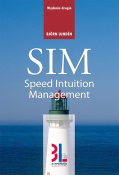 SIM - speed intuition management. Nowoczesny sposób zarządzania - Lunden Bjorn, Młodzikowska Danuta