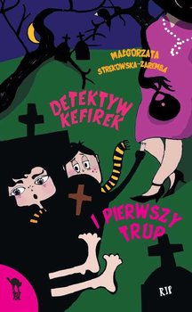 Detektyw Kefirek i pierwszy trup - Strękowska-Zaremba Małgorzata
